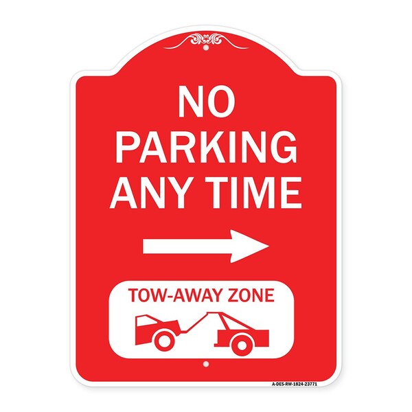 Signmission No Parking Anytime Tow-Away Zone W/ Right Arrow, Red & White Aluminum Sign, 18" x 24", RW-1824-23771 A-DES-RW-1824-23771 - main